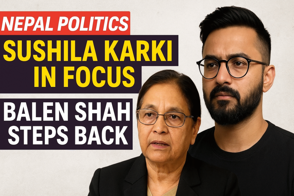 Nepal Politics: Sushila Karki in Focus, Balen Shah Steps Back